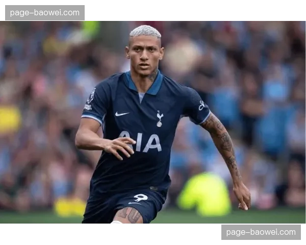 理查利森25场9球，热刺锋线依赖巴西国脚终结能力